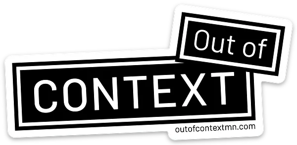 Out of Context Sticker