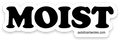 Moist Sticker