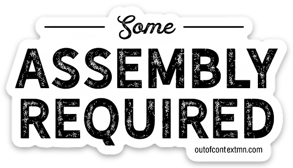 Some Assembly Required Sticker