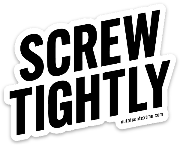 Screw Tightly Sticker