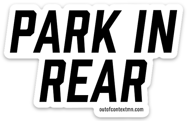 Park In Rear Park In Rear Sticker – Out Of Context